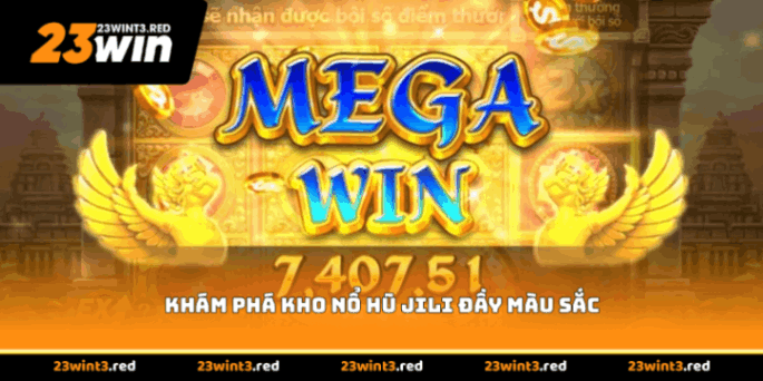 Khám phá kho nổ hũ JILI đầy màu sắc